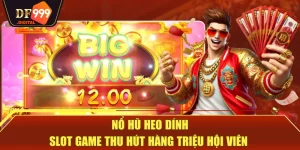 Nổ Hũ Heo Dính - Slot Game Thu Hút Hàng Triệu Hội Viên
